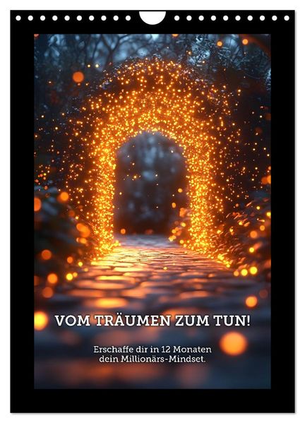 Vom Träumen zum Tun! - Erschaffe dir in 12 Monaten dein Millionärs-Mindset. (Wandkalender 2027 DIN A4 hoch) CALVENDO Monatskalender
