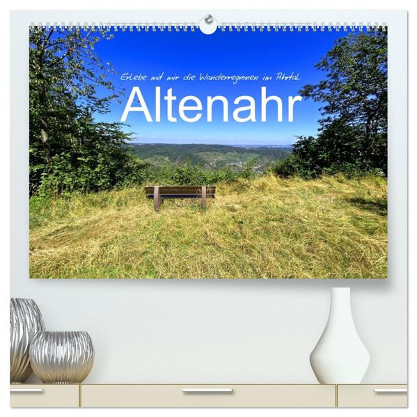 Erlebe mit mir die Wanderregionen im Ahrtal - Altenahr (hochwertiger Premium Wandkalender 2027 DIN A2 quer) Kunstdruck in Hochglanz