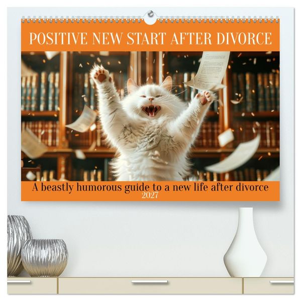 Positive new start after divorce (High Quality Premium Wall Calendar 2027 DIN A2 landscape)CALVENDO 12 Month Wall Calendar
