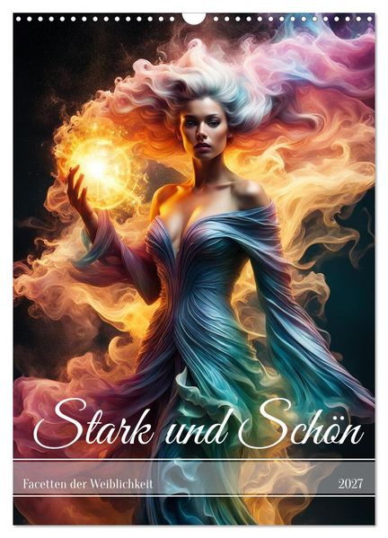 Stark und Schön Facetten der Weiblichkeit (Wandkalender 2027 DIN A3 hoch) CALVENDO Monatskalender
