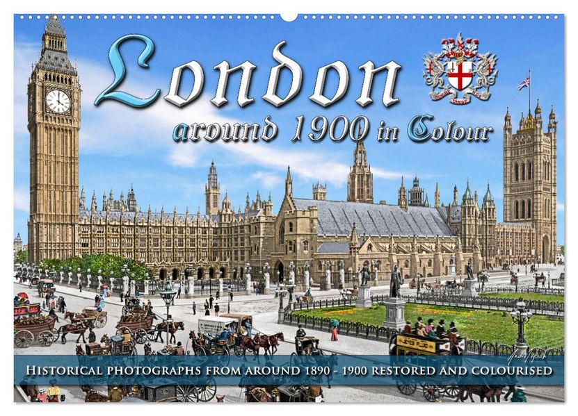 London around 1890-1900 - photos restored and colourised (Wall Calendar 2027 DIN A2 landscape) CALVENDO 12 Month Wall Calendar