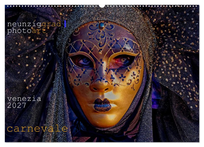 neunziggrad I photoart: venezia carnevale (Wandkalender 2027 DIN A2 quer) CALVENDO Monatskalender