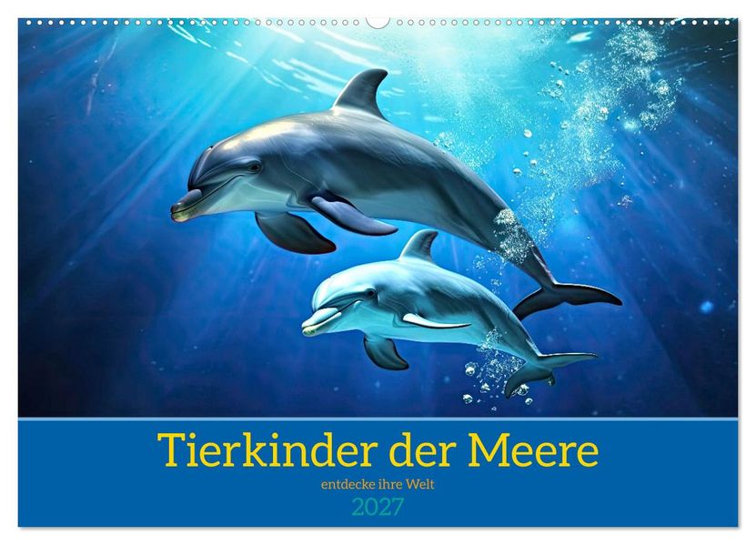 Tierkinder der Meere - entdecke ihre Welt (Wandkalender 2027 DIN A2 quer) CALVENDO Monatskalender