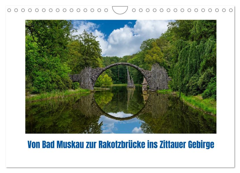 Von Bad Muskau zur Rakotzbrücke ins Zittauer Gebirge (Wandkalender 2027 DIN A4 quer) CALVENDO Monatskalender