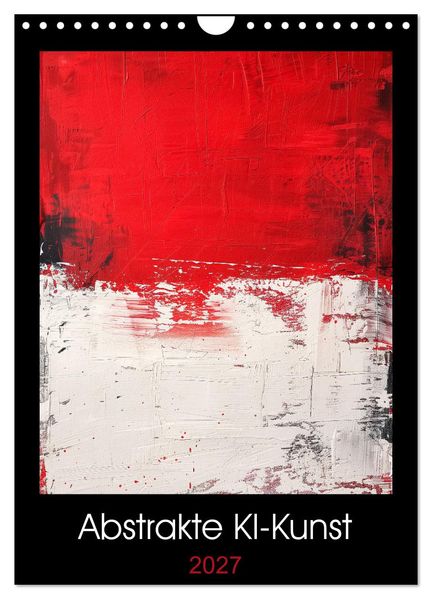 Abstrakte KI-Kunst (Wandkalender 2027 DIN A4 hoch) CALVENDO Monatskalender