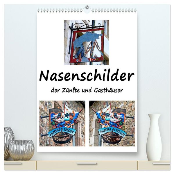 Nasenschilder der Zünfte und Gasthäuser in Frankreich (hochwertiger Premium Wandkalender 2027 DIN A2 hoch) Kunstdruck in Hochglanz