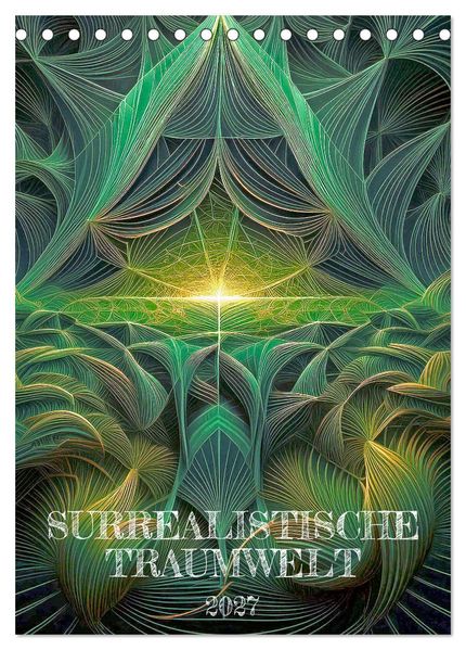 Surrealistische Traumwelt (Tischkalender 2027 DIN A5 hoch) CALVENDO Monatskalender
