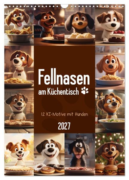 Fellnasen am Küchentisch - 12 KI-Motive mit Hunden (Wandkalender 2027 DIN A3 hoch) CALVENDO Monatskalender
