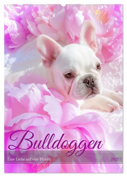 Bulldoggen (Wandkalender 2027 DIN A2 hoch) CALVENDO Monatskalender