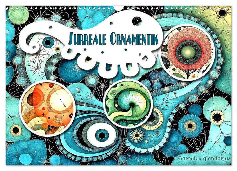 Surreale Ornamentik (Wandkalender 2027 DIN A3 quer) CALVENDO Monatskalender