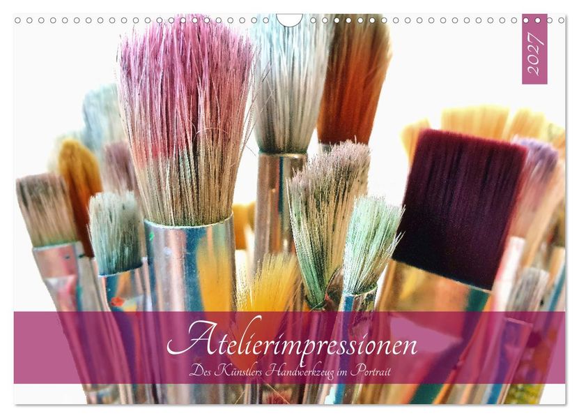 Atelierimpressionen - Des Künstlers Handwerkzeug im Portrait (Wandkalender 2027 DIN A3 quer) CALVENDO Monatskalender