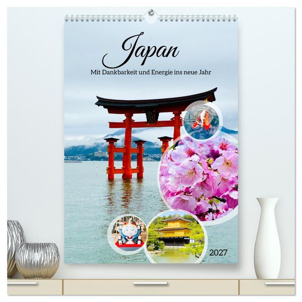 Japan Mit Dankbarkeit und Energie ins neue Jahr (hochwertiger Premium Wandkalender 2027 DIN A2 hoch) Kunstdruck in Hochglanz