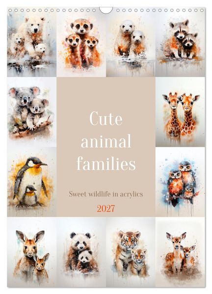 Cute animal families (Wall Calendar 2027 DIN A3 portrait) CALVENDO 12 Month Wall Calendar