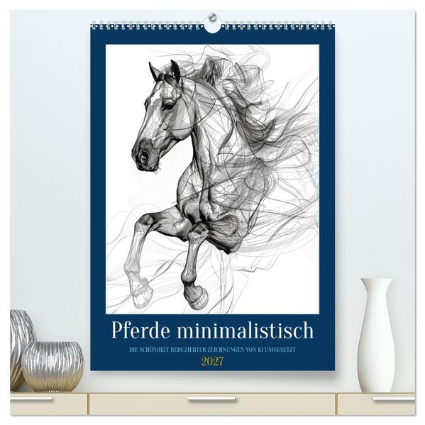 Pferde minimalistisch (hochwertiger Premium Wandkalender 2027 DIN A2 hoch) Kunstdruck in Hochglanz