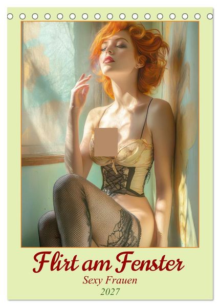 Flirt am Fenster - Sexy Frauen (Tischkalender 2027 DIN A5 hoch) CALVENDO Monatskalender