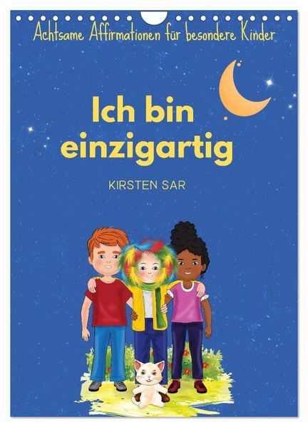 Ich bin einzigartig - Achtsame Affirmationen für besondere Kinder (Wandkalender 2027 DIN A4 hoch) CALVENDO Monatskalender