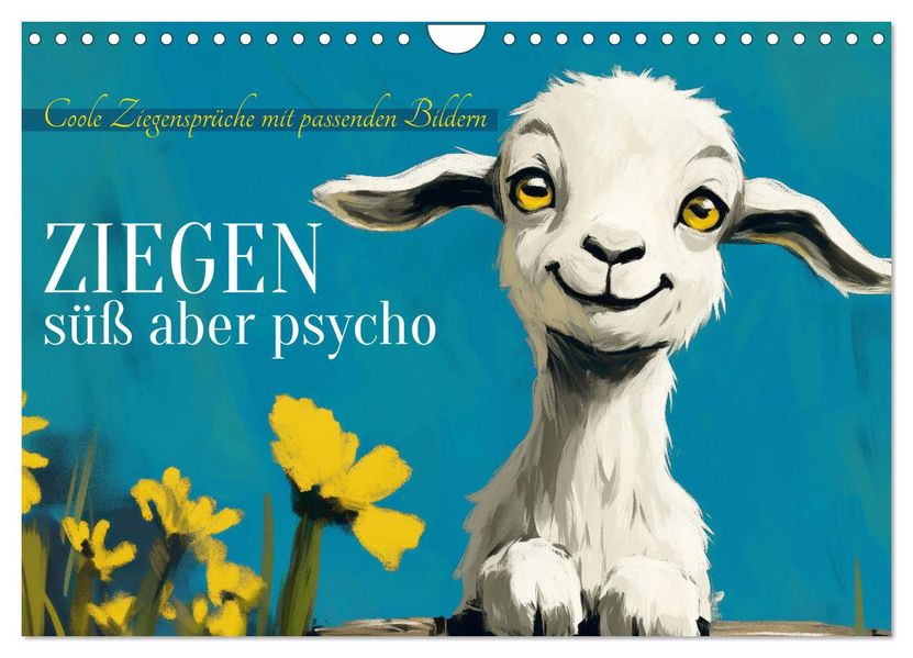 Ziegen süß aber psycho (Wandkalender 2027 DIN A4 quer) CALVENDO Monatskalender