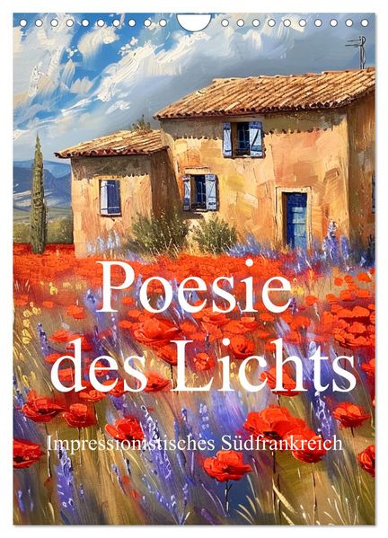 Poesie des Lichts - impressionistisches Südfrankreich (Wandkalender 2027 DIN A4 hoch) CALVENDO Monatskalender