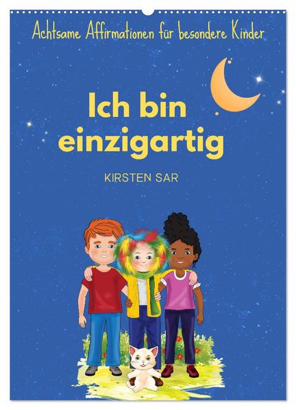 Ich bin einzigartig - Achtsame Affirmationen für besondere Kinder (Wandkalender 2027 DIN A2 hoch) CALVENDO Monatskalender