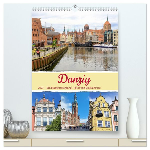 Danzig - Ein Stadtspaziergang (hochwertiger Premium Wandkalender 2027 DIN A2 hoch) Kunstdruck in Hochglanz