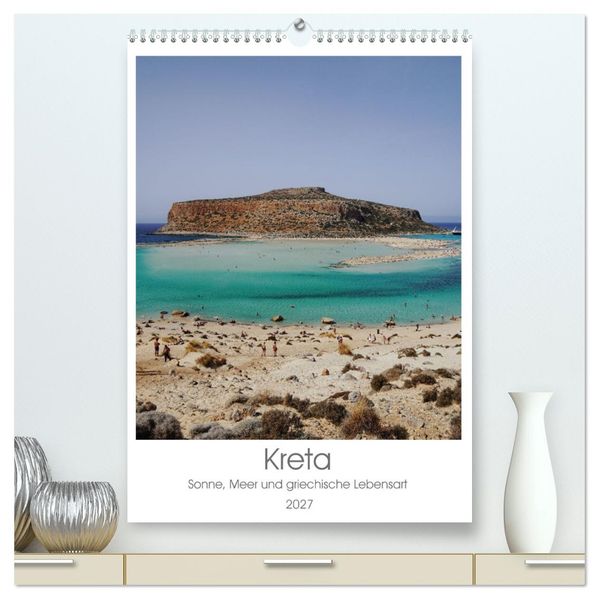Kreta - Sonne Meer und griechische Lebensart (hochwertiger Premium Wandkalender 2027 DIN A2 hoch) Kunstdruck in Hochglanz