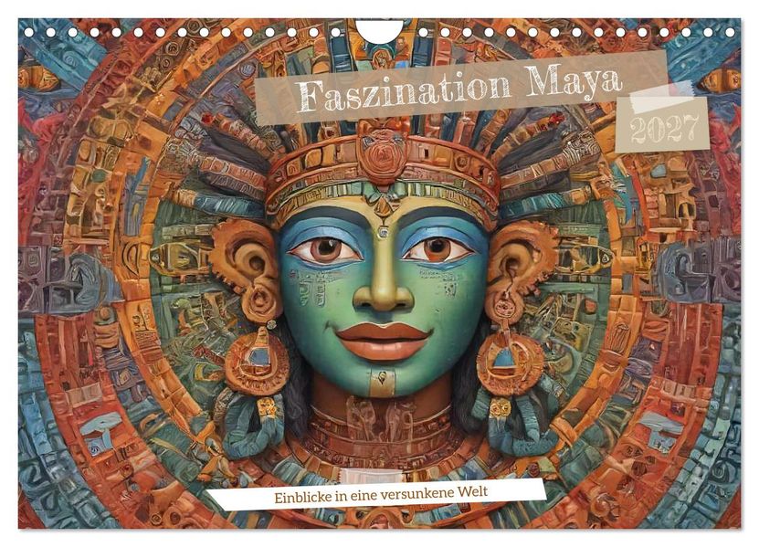 Faszination Maya: Einblicke in eine versunkene Welt (Wandkalender 2027 DIN A4 quer) CALVENDO Monatskalender