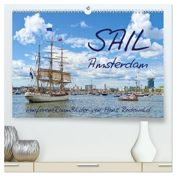 SAIL Amsterdam (hochwertiger Premium Wandkalender 2027 DIN A2 quer) Kunstdruck in Hochglanz