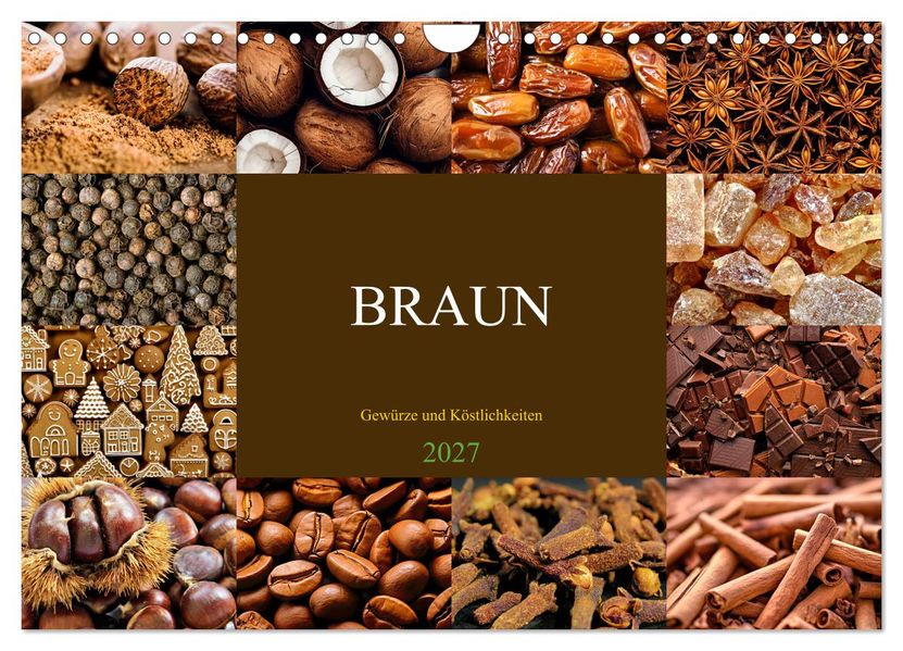 BRAUN - Gewürze und Köstlichkeiten (Wandkalender 2027 DIN A4 quer) CALVENDO Monatskalender