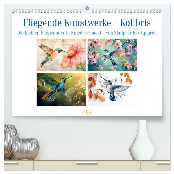 Fliegende Kunstwerke - Kolibris (hochwertiger Premium Wandkalender 2027 DIN A2 quer) Kunstdruck in Hochglanz