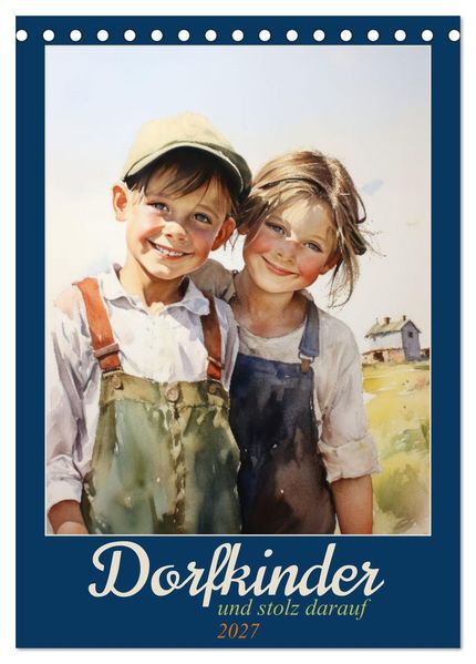 Dorfkinder und stolz darauf (Tischkalender 2027 DIN A5 hoch) CALVENDO Monatskalender