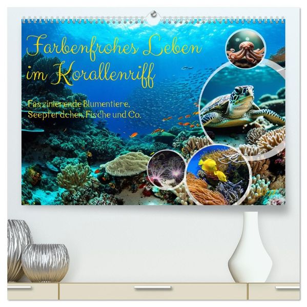 Farbenfrohes Leben im Korallenriff (hochwertiger Premium Wandkalender 2027 DIN A2 quer) Kunstdruck in Hochglanz