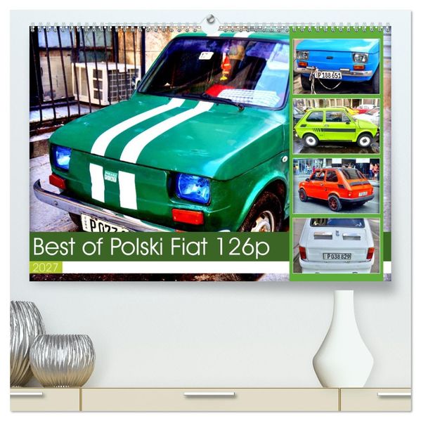 Best of Polski Fiat 126p (hochwertiger Premium Wandkalender 2027 DIN A2 quer) Kunstdruck in Hochglanz