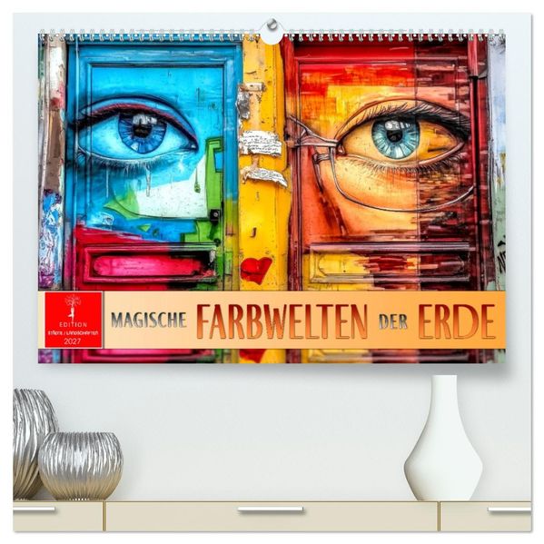 Magische Farbwelten der Erde (hochwertiger Premium Wandkalender 2027 DIN A2 quer) Kunstdruck in Hochglanz