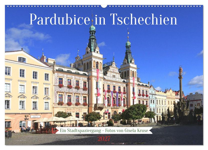Pardubice in Tschechien - Ein Stadtspaziergang (Wandkalender 2027 DIN A2 quer) CALVENDO Monatskalender