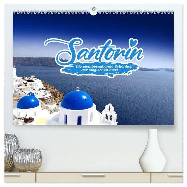 SANTORIN - Die atemberaubende Schönheit der magischen Insel (hochwertiger Premium Wandkalender 2027 DIN A2 quer) Kunstdruck in Hochglanz
