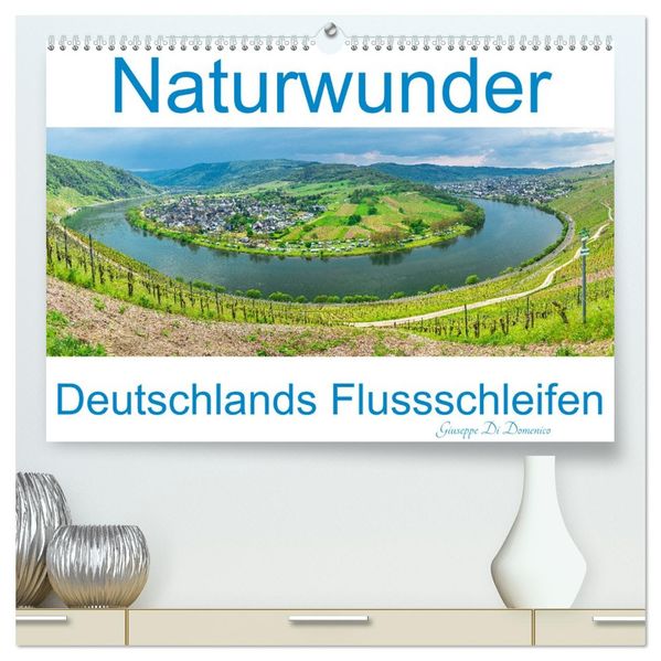 Naturwunder - Deutschlands Flussschleifen (hochwertiger Premium Wandkalender 2027 DIN A2 quer) Kunstdruck in Hochglanz