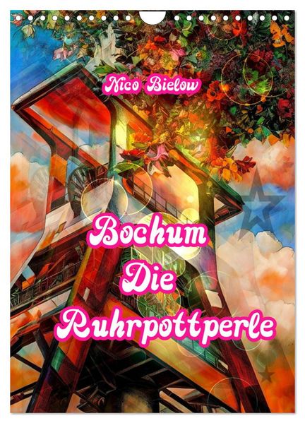 Bochum Die Ruhrpottperle (Wandkalender 2027 DIN A4 hoch) CALVENDO Monatskalender