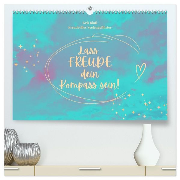 Lass Freude dein Kompass sein (hochwertiger Premium Wandkalender 2027 DIN A2 quer) Kunstdruck in Hochglanz