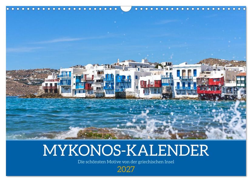 Griechenland - Mykonos Kalender (Wandkalender 2027 DIN A3 quer) CALVENDO Monatskalender