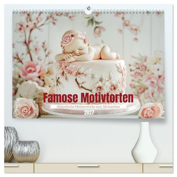 Famose Motivtorten (hochwertiger Premium Wandkalender 2027 DIN A2 quer) Kunstdruck in Hochglanz