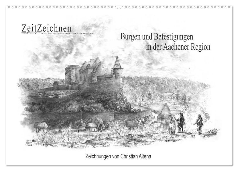 ZeitZeichnen: Burgen und Befestigungen in der Aachener Region (Wandkalender 2027 DIN A2 quer) CALVENDO Monatskalender