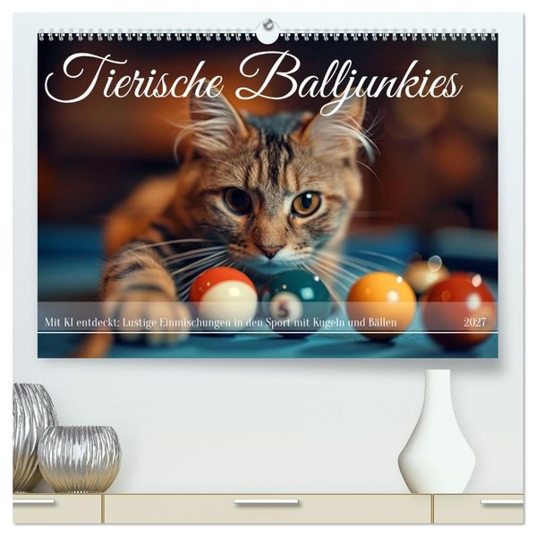 Tierische Balljunkies (hochwertiger Premium Wandkalender 2027 DIN A2 quer) Kunstdruck in Hochglanz