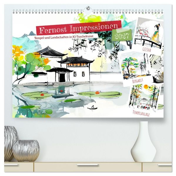 Fernost Impressionen - Tempel und Landschaften in KI-Tuschekunst (hochwertiger Premium Wandkalender 2027 DIN A2 quer) Kunstdruck in Hochglanz