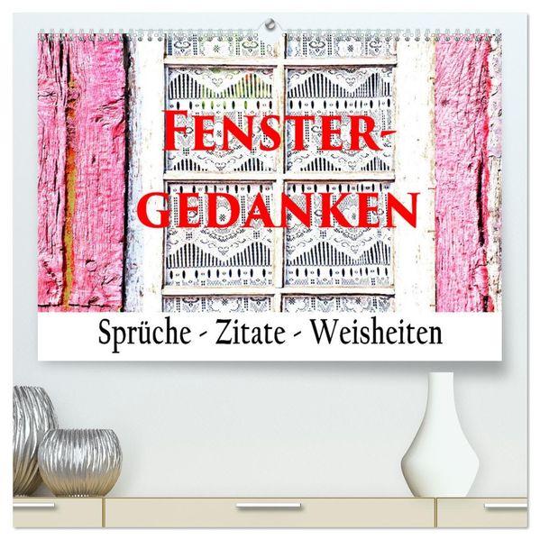 Fenster Gedanken (hochwertiger Premium Wandkalender 2027 DIN A2 quer) Kunstdruck in Hochglanz