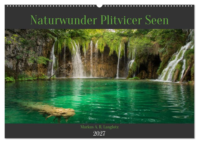 Naturwunder Plitvicer Seen (Wandkalender 2027 DIN A2 quer) CALVENDO Monatskalender