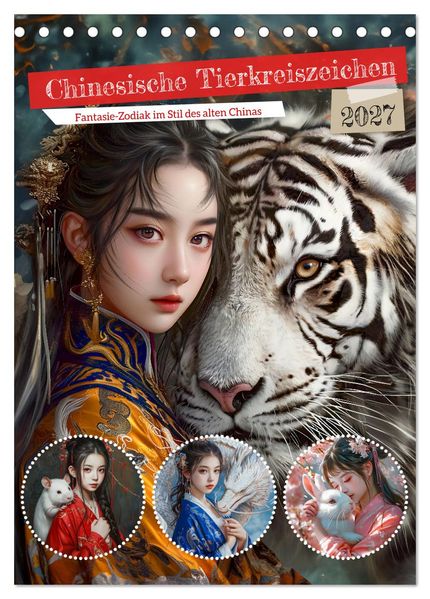 Chinesische Tierkreiszeichen - Fantasie-Zodiak im Stil des alten Chinas (Tischkalender 2027 DIN A5 hoch) CALVENDO Monatskalender