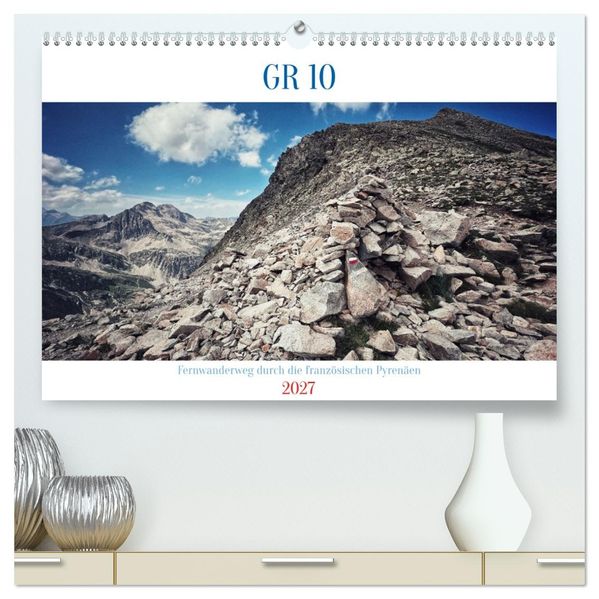 GR 10 Fernwanderweg durch die französischen Pyrenäen (hochwertiger Premium Wandkalender 2027 DIN A2 quer) Kunstdruck in Hochglanz