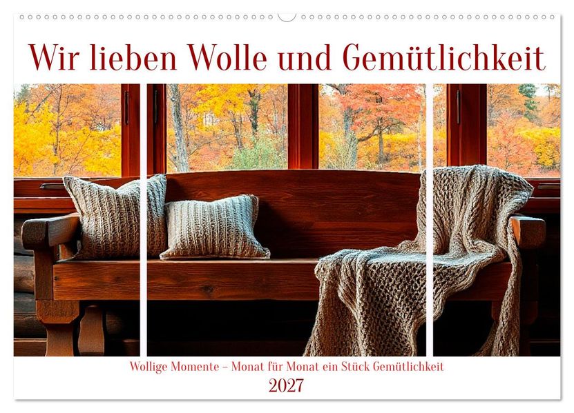 Wir lieben Wolle und Gemütlichkeit (Wandkalender 2027 DIN A2 quer) CALVENDO Monatskalender