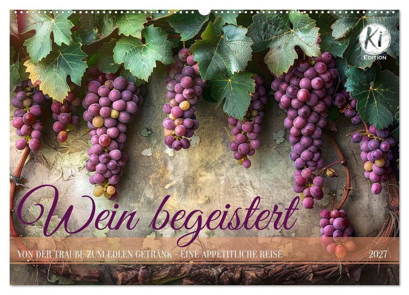 Wein begeistert (Wandkalender 2027 DIN A2 quer) CALVENDO Monatskalender