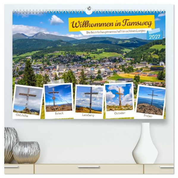 Willkommen in Tamsweg (hochwertiger Premium Wandkalender 2027 DIN A2 quer) Kunstdruck in Hochglanz